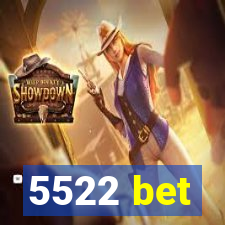 5522 bet